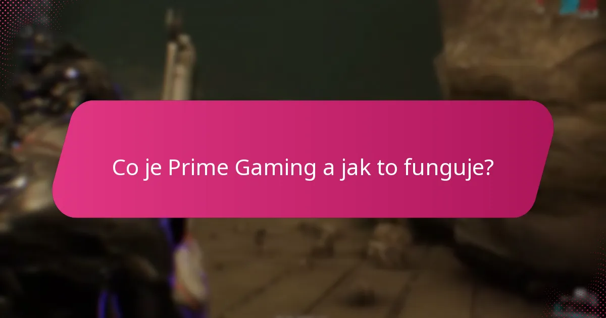 Jaké exkluzivní odměny mohu uplatnit prostřednictvím Prime Gaming?
