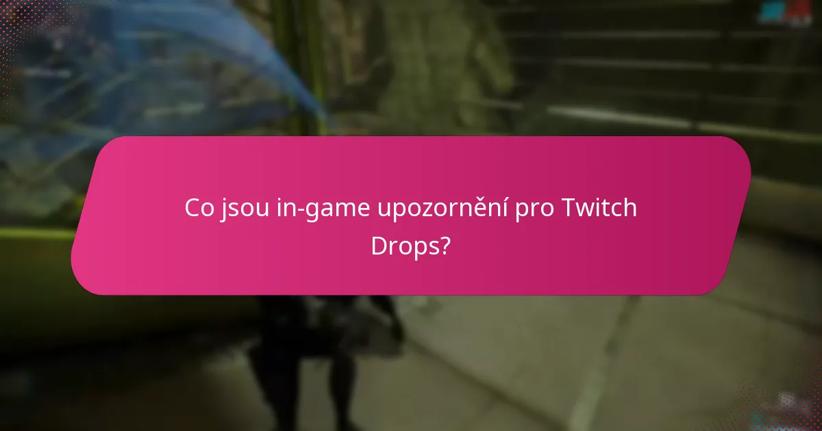 Jak spravovat notifikace pro Twitch Drops?