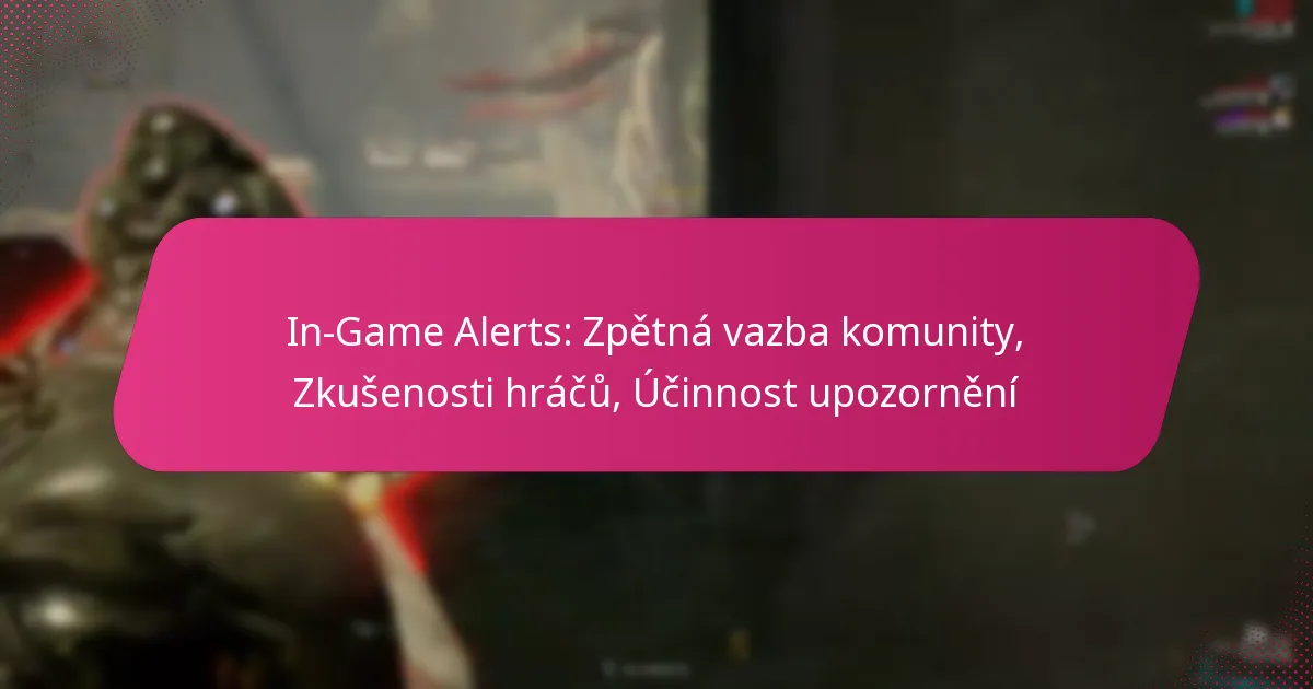 In-Game Alerts: Zpětná vazba komunity, Zkušenosti hráčů, Účinnost upozornění