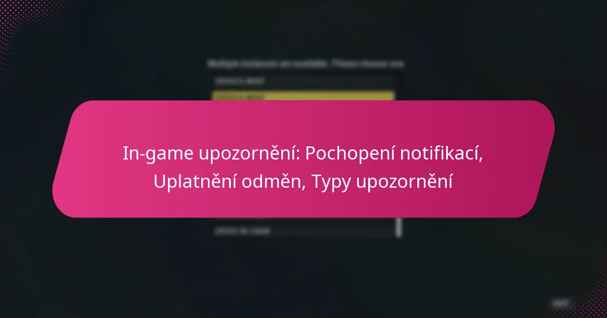 In-game upozornění: Pochopení notifikací, Uplatnění odměn, Typy upozornění