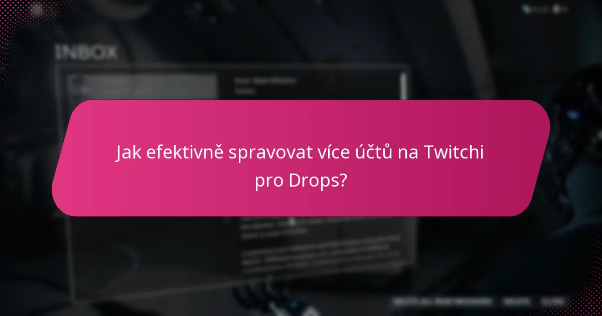 Jaký je proces pro uplatnění odměn Twitch Drops?