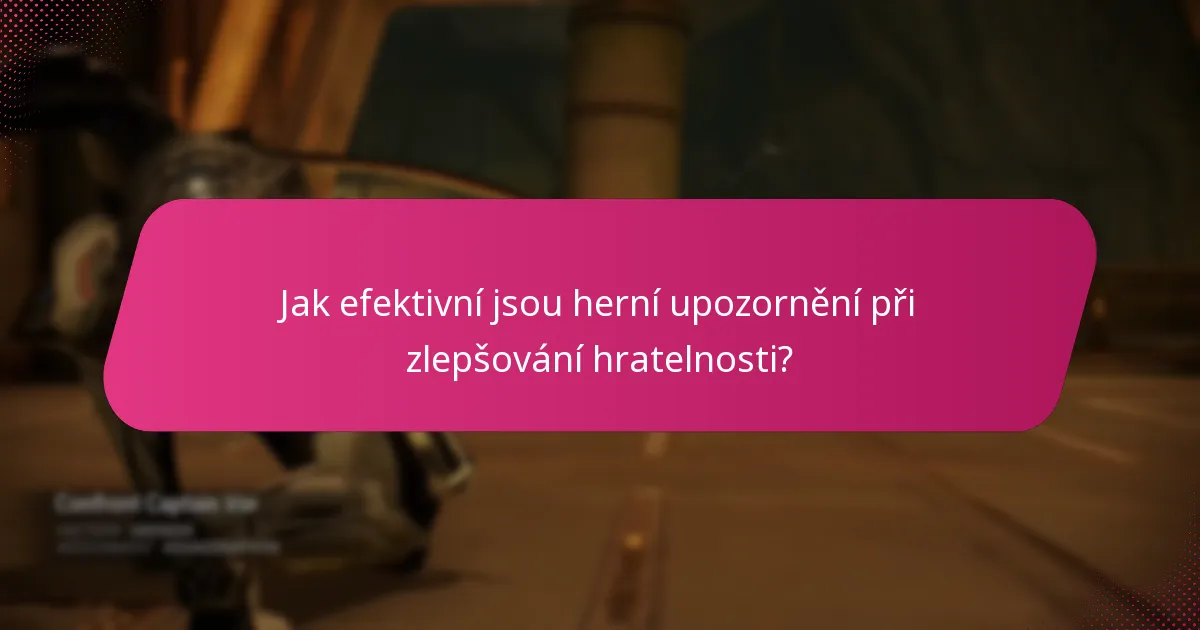 Jaké jsou zkušenosti hráčů s herními upozorněními?