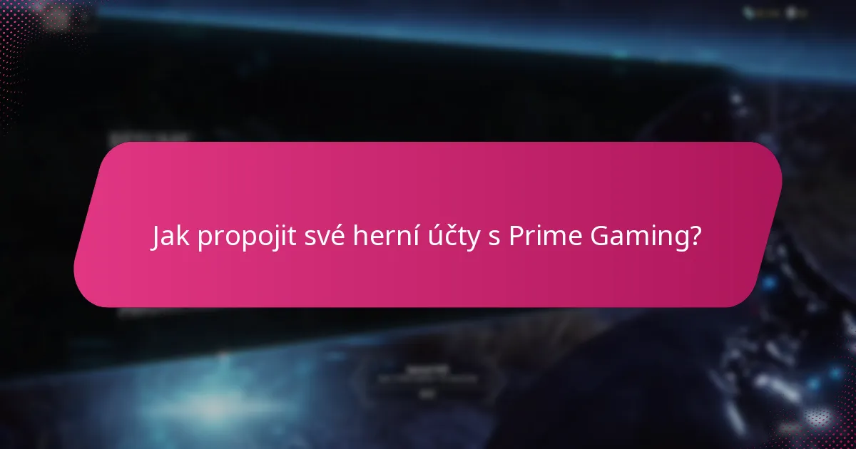 Jak propojit své herní účty s Prime Gaming?