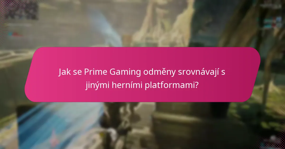Jak se Prime Gaming odměny srovnávají s jinými herními platformami?