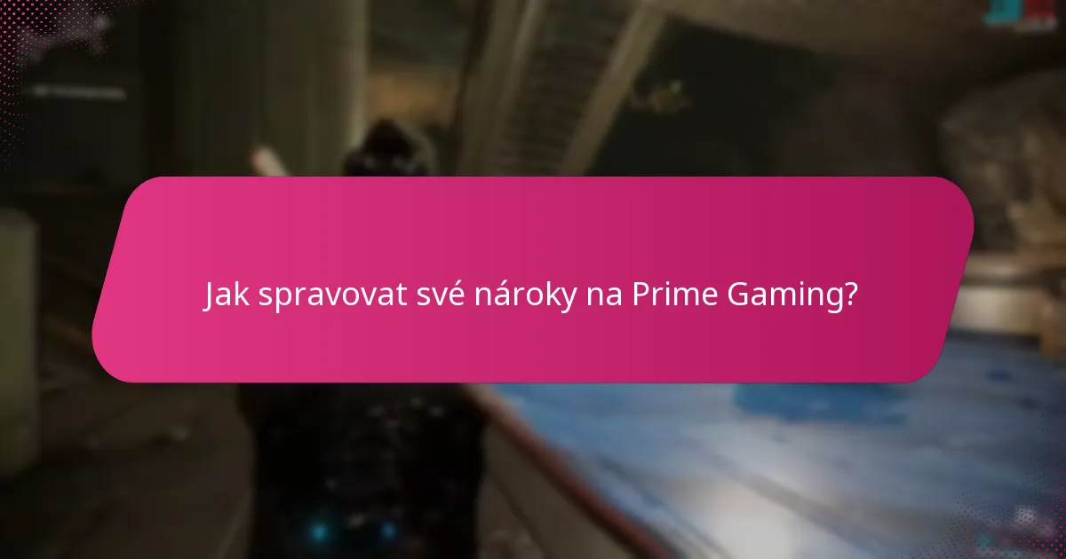 Jaká nastavení účtu bych měl spravovat pro Prime Gaming?