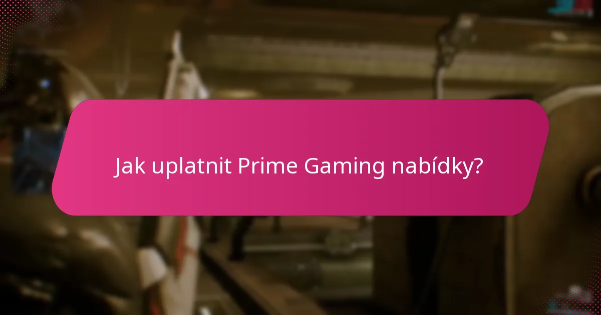Jaké jsou běžné problémy s Prime Gaming nároky?