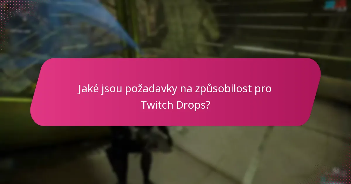 Jak maximalizovat účast na akcích Twitch Drops?