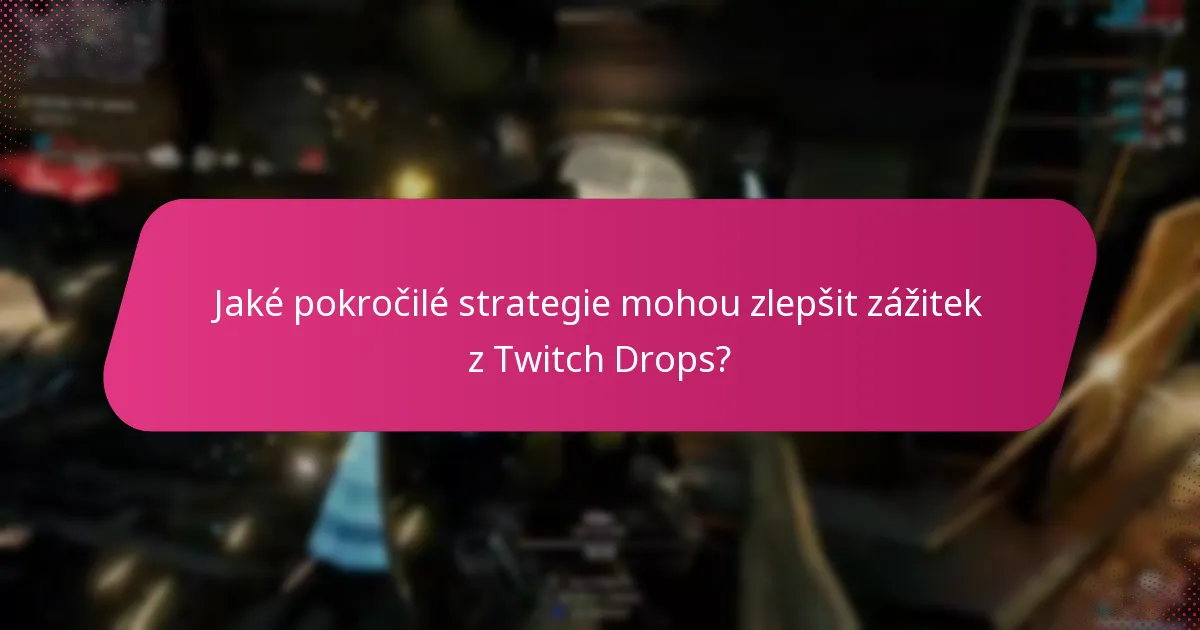 Jak mohou hráči zůstat informováni o událostech Twitch Drops?